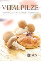 Buch Vitalpilze Naturheilkraft mit Tradition
